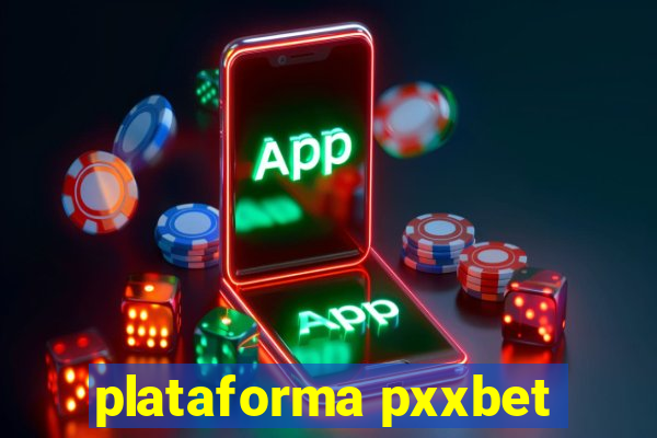 plataforma pxxbet